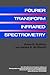 Fourier Transform Infrared Spectrometry (Chemical Analysis: A Series of Monographs on Analytical Chemistry and Its Applications)