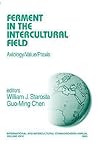 Ferment in the Intercultural Field: Axiology/Value/Praxis (International and Intercultural Communication Annual)