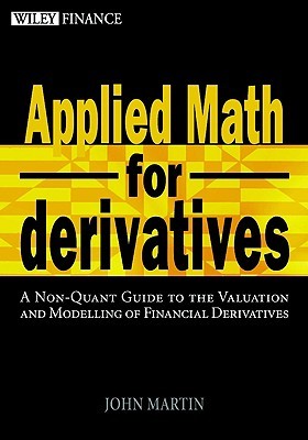 Applied Math for Derivatives: A Non-Quant Guide to the Valuation and Modeling of Financial Derivatives (Hardcover)