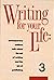 Writing for Your Life #3: Fifty-Five Contemporary Authors Talk About the Art of Writing and the Job of Publishing