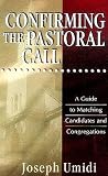 Confirming the Pastoral Call: A Guide to Matching Candidates and Congregations