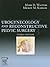 Urogynecology and Reconstructive Pelvic Surgery