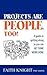 Projects Are People, Too! by Faith Knight