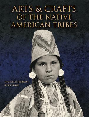 Arts and Crafts of the Native American Tribes (Hardcover)