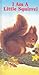 I Am a Little Squirrel (Little Furry Friends)