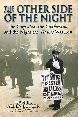 The Other Side of the Night: The Carpathia, the Californian and the Night the Titanic Was Lost (Hardcover)