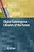 Digital Convergence - Libraries of the Future