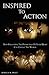 Inspired To Action: How following the promptings of your heart can change the world