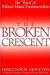 The Broken Crescent: The "Threat" of Militant Islamic Fundamentalism (Praeger Security International)