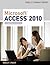 Microsoft Access 2010: Comprehensive (SAM 2010 Compatible Products)