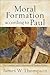 Moral Formation according to Paul by James W. Thompson