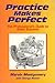 Practice Makes Perfect!: The Professional's Guide to Sales Success