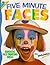 Five Minute Faces : Fantastic Face-Painting Ideas