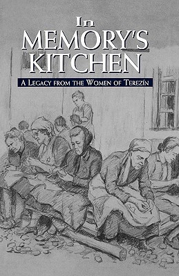 In Memory's Kitchen: A Legacy from the Women of Terezin (Hardcover)