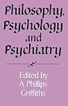 Philosophy, Psychology and Psychiatry (Royal Institute of Philosophy Supplements, Series Number 37)