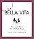 La Bella Vita by Aminda Leigh