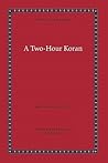 A Two-Hour Koran (A Taste of Islam) A Two-Hour Koran (A Taste of Islam)