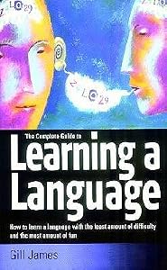 The Complete Guide to Learning a Language