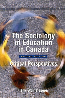 The Sociology of Education in Canada: Critical Perspectives, 2nd Edition (Hardcover)