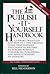 The Publish It Yourself Handbook: Literary Tradition and How-To