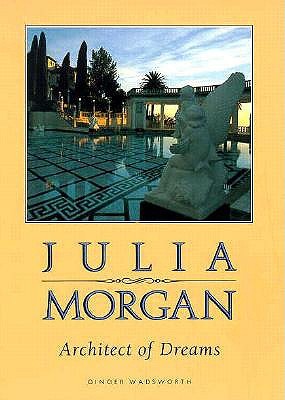 Julia Morgan, Architect of Dreams (Library Binding)