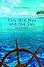 This Old Man and the Sea: How My Retirement Turned Into a Ten-Year Sail Around the World