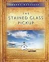 The Stained Glass Pickup: Glimpses of God's Uncommon Wisdom The Stained Glass Pickup: Glimpses of God's Uncommon Wisdom