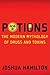 Potions: Modern Mythology of Drugs and Toxins