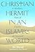 Christian Hermit in an Islamic World by Ali Mérad