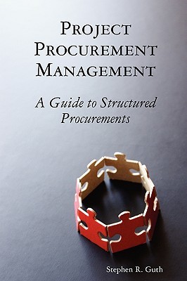 Project Procurement Management: A Guide to Structured Procurements