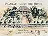 Plantations by the River: Watercolor Paintings from St. Charles Parish, Louisiana, by Father Joseph M. Paret, 1859 (Fred B. Kniffen Cultural Resources Laboratory Monograph Seri)