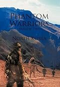 Phantom Warriors--Mission Two--North Korea: North Korea