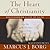 The Heart of Christianity by Marcus J. Borg