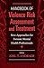 Handbook of Violence Risk Assessment and Treatment: New Approaches for Mental Health Professionals