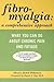 Fibromyalgia: A Comprehensive Approach: What You Can Do About Chronic Pain and Fatigue