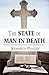 The State of Man in Death