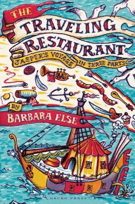 The Traveling Restaurant: Jasper's Voyage in Three Parts (Tales of Fontania, #1)