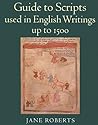Guide to Scripts Used in English Writings up to 1500