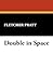 Double in Space by Fletcher Pratt