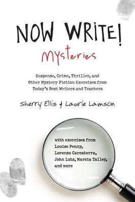 Now Write! Mysteries: Suspense, Crime, Thriller, and Other Mystery Fiction Exercises from Today's Best Writers and Teachers (Paperback)
