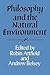 Philosophy and the Natural Environment (Royal Institute of Philosophy Supplements, Series Number 36)