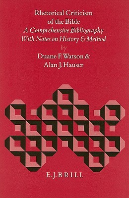 Rhetorical Criticism of the Bible: A Comprehensive Bibliography with Notes on History and Method (Biblical Interpretation Series, 4)