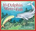If a Dolphin Were a Fish