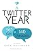 A Twitter Year: 365 Days in 140 Characters