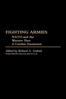 Fighting Armies: NATO and the Warsaw Pact: A Combat Assessment (Hardcover)