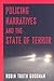 Policing Narratives and the State of Terror by Robin Truth Goodman