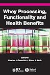Whey Processing, Functionality and Health Benefits (Institute of Food Technologists Series)