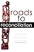 Roads to Reconciliation (Press for Change by Elin Skaar