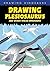 Drawing Plesiosaurus and Other Ocean Dinosaurs (Drawing Dinosaurs)