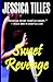 Sweet Revenge by Jessica Tilles